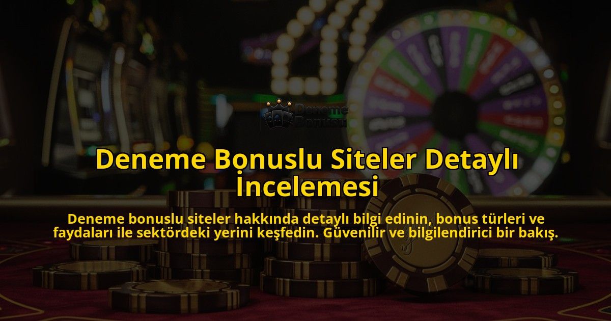 Deneme-Bonuslu-Siteler-Detayl-ncelemesi-overlay-1768397041.jpg